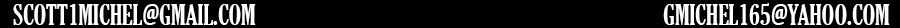 Scott1Michel@gmail.com  |  Michelfarms@centurylink.com